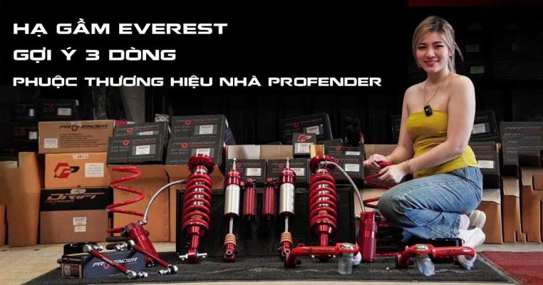 Hạ Gầm Everest – Gợi Ý 3 Dòng Phuộc Thương Hiệu Nhà Profender