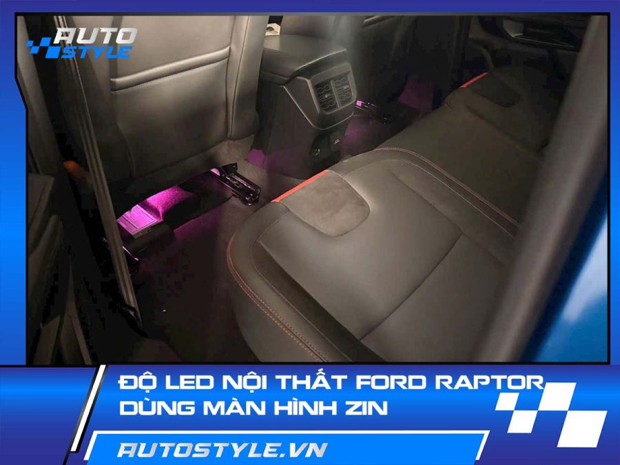 Độ LED Nội Thất Ford Raptor Dùng Màn Hình Zin