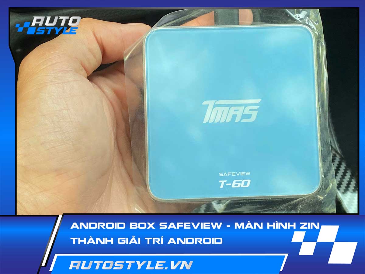 Android Box Safeview – Biến Màn Hình Zin Thành Giải Trí Android