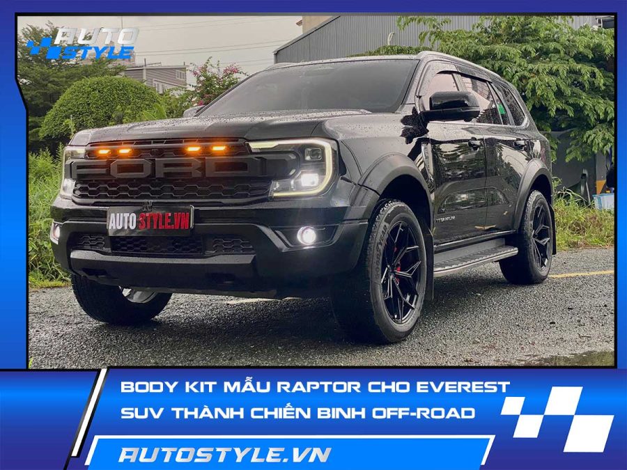Body kit mẫu RAPTOR cho Everest – Biến hóa SUV thành chiến binh off-road