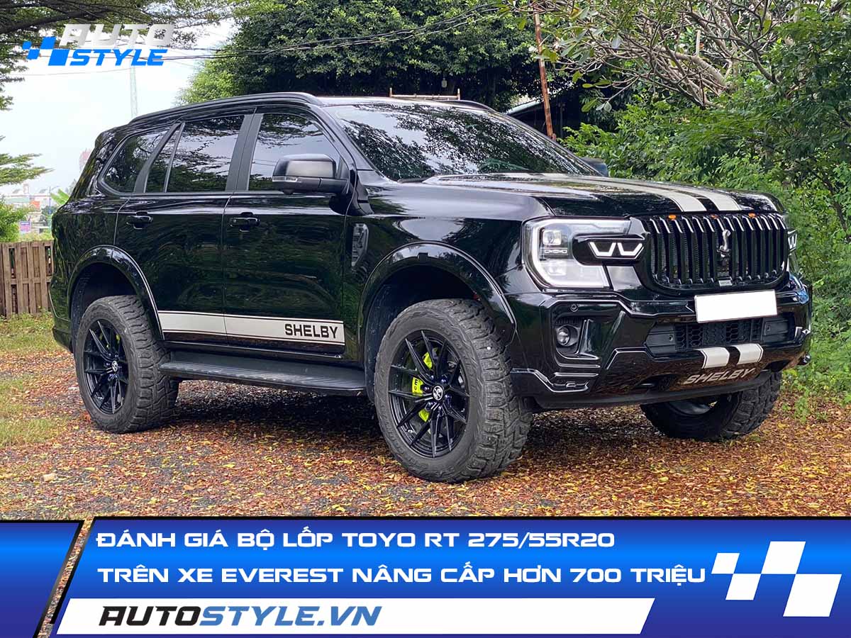 Đánh Giá Bộ Lốp Toyo RT 275/55R20 Trên Chiếc Ford Everest Nâng Cấp Hơn 700 Triệu