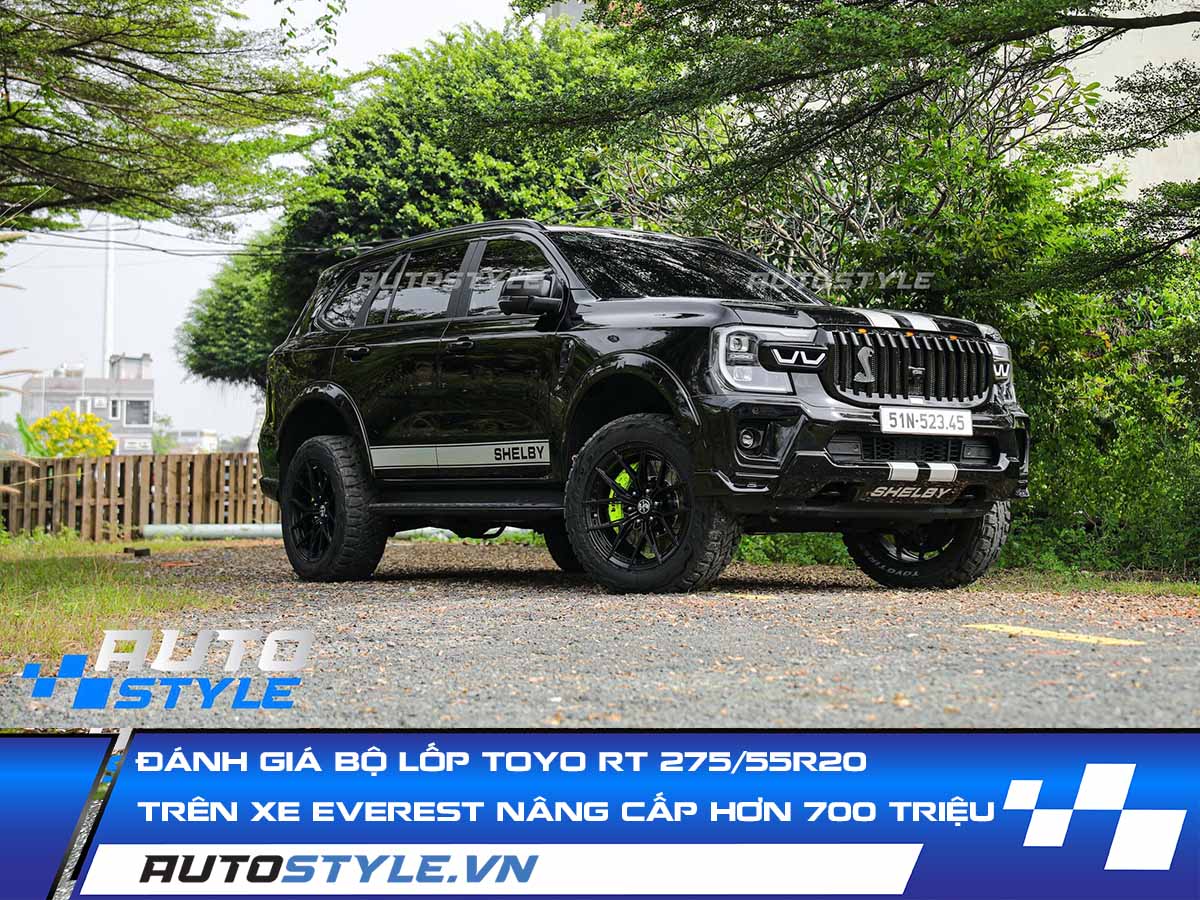 Đánh Giá Bộ Lốp Toyo RT 275/55R20 Trên Chiếc Ford Everest Nâng Cấp Hơn 700 Triệu