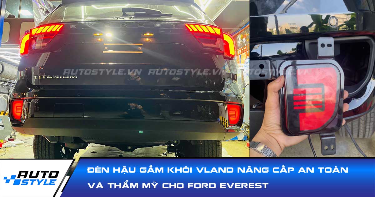 Đèn Hậu Gầm Khói Vland Nâng Cấp An Toàn Và Thẩm Mỹ Cho Ford Everest