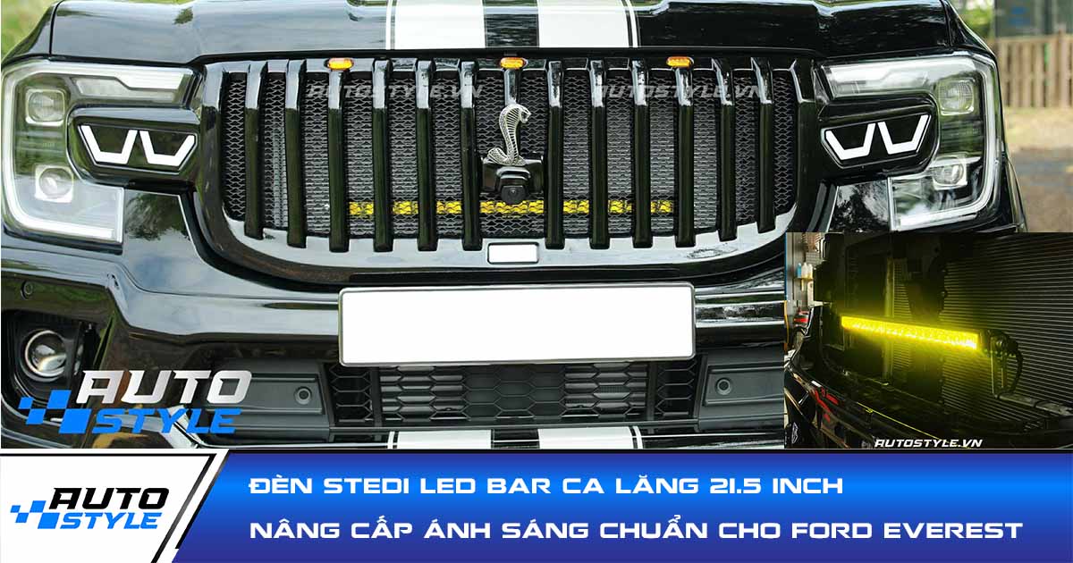 Đèn Stedi LED Bar Ca Lăng 21.5 Inch Nâng Cấp Ánh Sáng Chuẩn Kỹ Thuật Cho Ford Everest