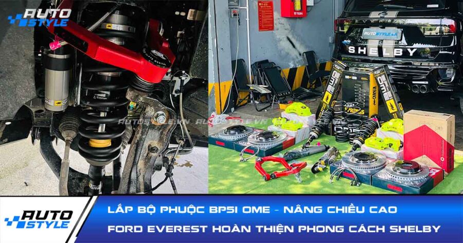 Lắp Bộ Phuộc BP51 OME Nâng Chiều Cao Hoàn Thiện Phong Cách Shelby Cho Ford Everest