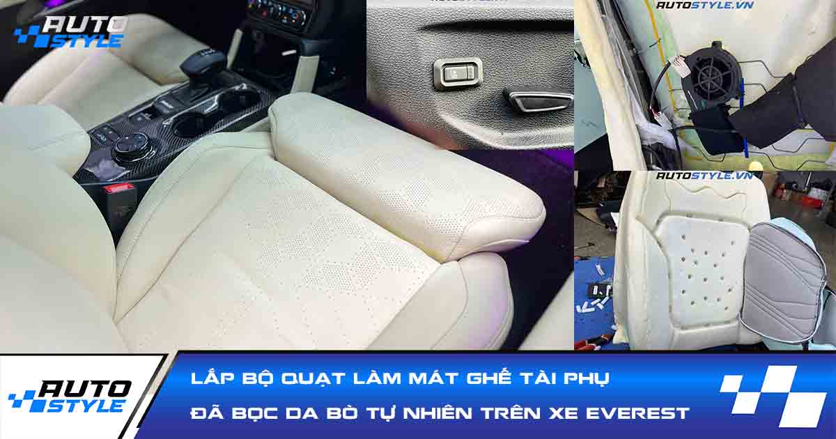 Lắp Bộ Quạt Làm Mát Ghế Tài Phụ Everest Đã Bọc Da Bò Tự Nhiên