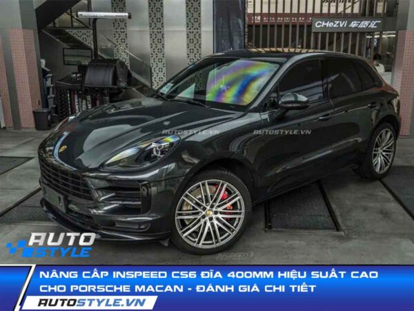 Nâng Cấp INSPEED CS6 Phanh Hiệu Suất Cao Đĩa Nhánh 400mm Cho Porsche Macan
