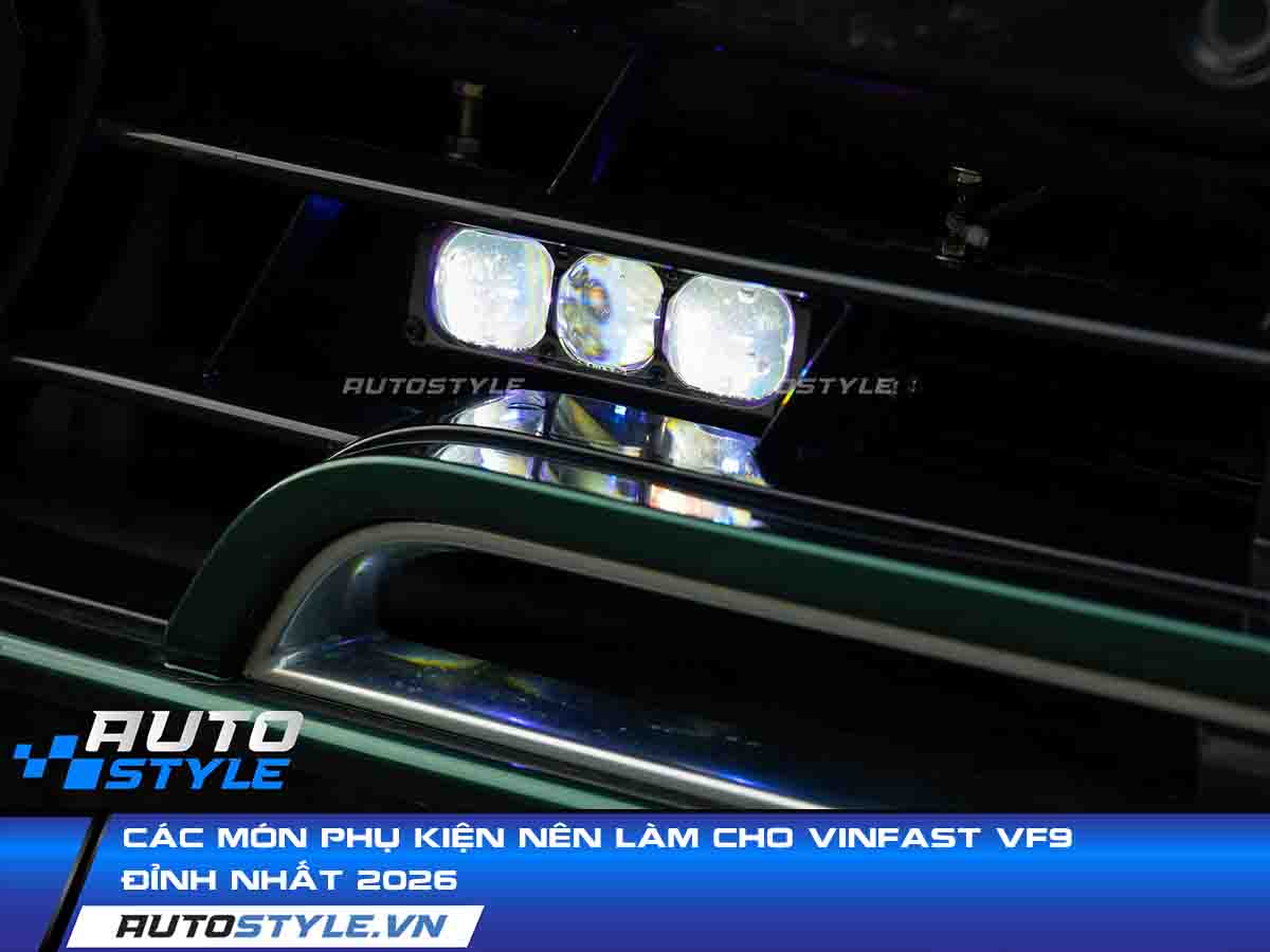 Các Món Phụ Kiện Nên Làm Cho VinFast VF9 Đỉnh Nhất 2026