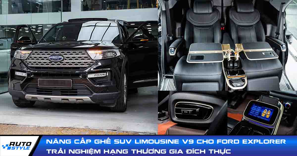 Explorer Limo Nâng Cấp Ghế SUV Limousine V9 Cho Ford Explorer Trải Nghiệm Hạng Thương ...