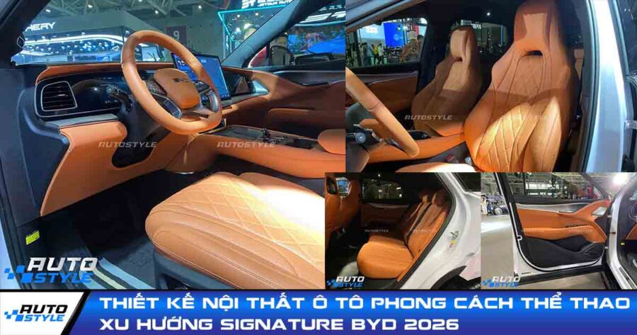 Thiết Kế Nội Thất Ô Tô Phong Cách Thể Thao Xu Hướng Signature BYD 2026