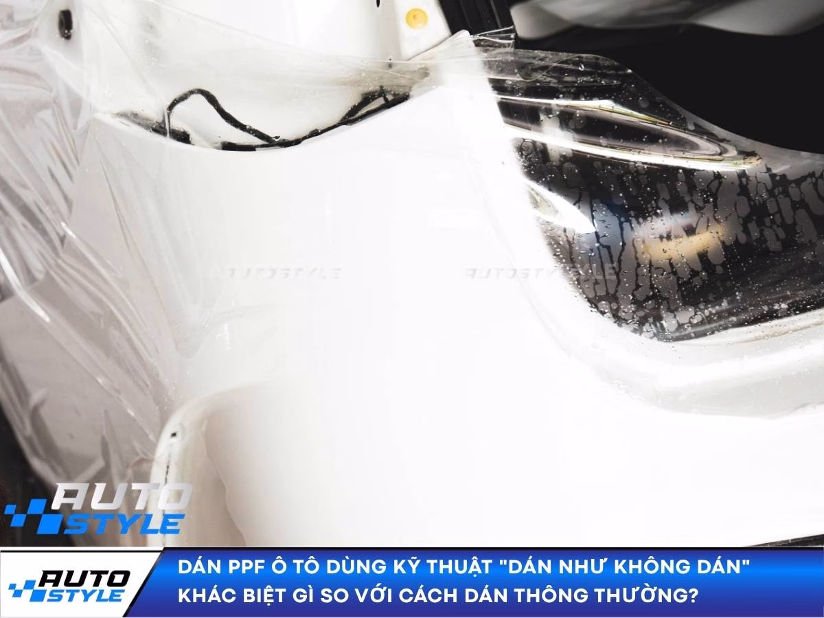 Dán PPF Ô Tô Dùng Kỹ Thuật "Dán Như Không Dán" Tại AutoStyle