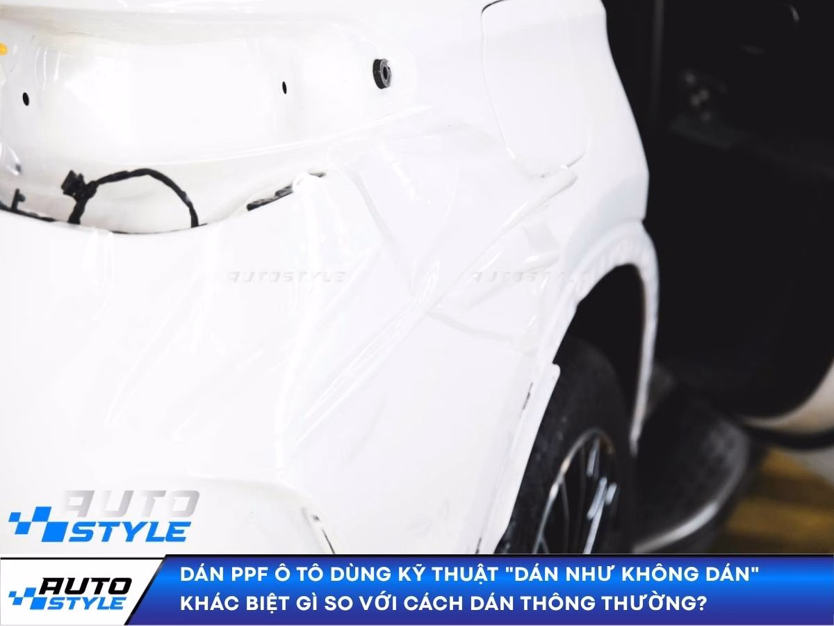 Dán PPF Ô Tô Dùng Kỹ Thuật "Dán Như Không Dán" Tại AutoStyle