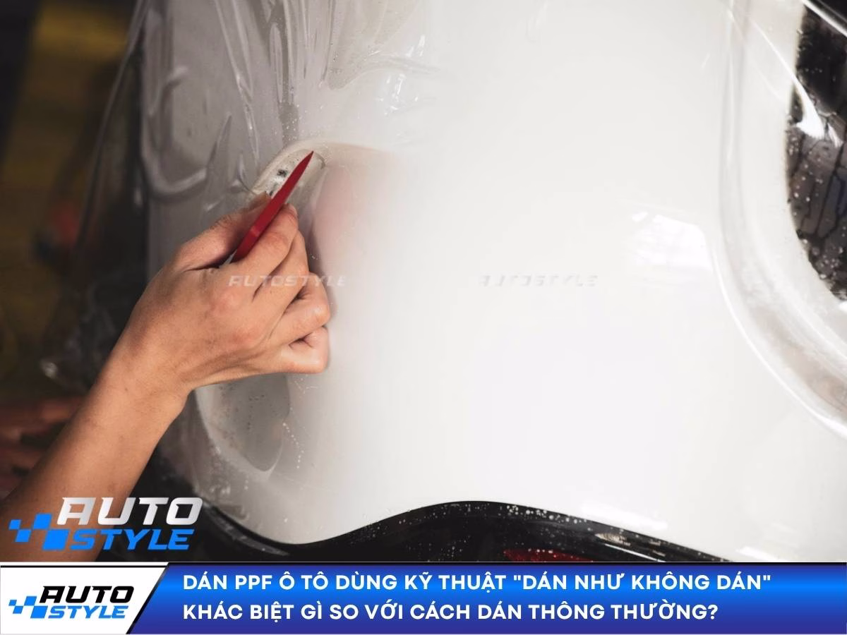 Dán PPF Ô Tô Dùng Kỹ Thuật "Dán Như Không Dán" Tại AutoStyle