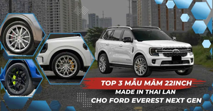 Top 3 Mẫu Mâm 22inch Made In Thai Lan Cho Ford Everest Next Gen