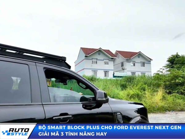 Bộ Ford Smart Block Plus Cho Ford Everest Next Gen Giải Mã 3 Tính Năng Hay