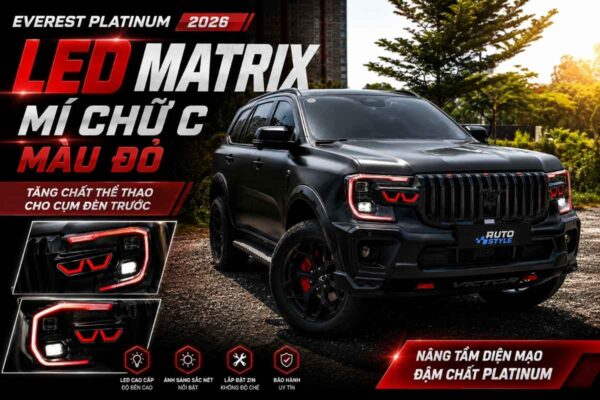 Đừng Để Everest Platinum 2026 Quá “Hiền” Nếu Chưa Thử LED Matrix Mí Chữ C Màu Đỏ