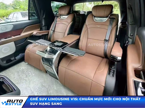 Ghế SUV Limousine V15: Chuẩn Mực Mới Cho Nội Thất SUV Hạng Sang