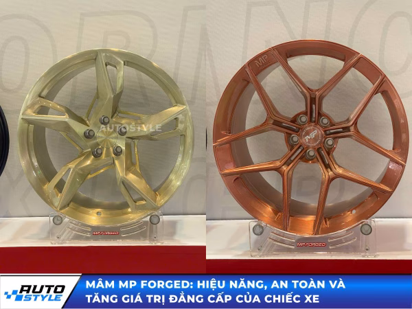 Mâm Mp Forged: Hiệu Năng, An Toàn Và Tăng Giá Trị Đẳng Cấp Của Chiếc Xe
