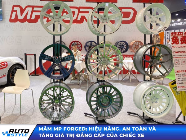 Mâm Mp Forged: Hiệu Năng, An Toàn Và Tăng Giá Trị Đẳng Cấp Của Chiếc Xe