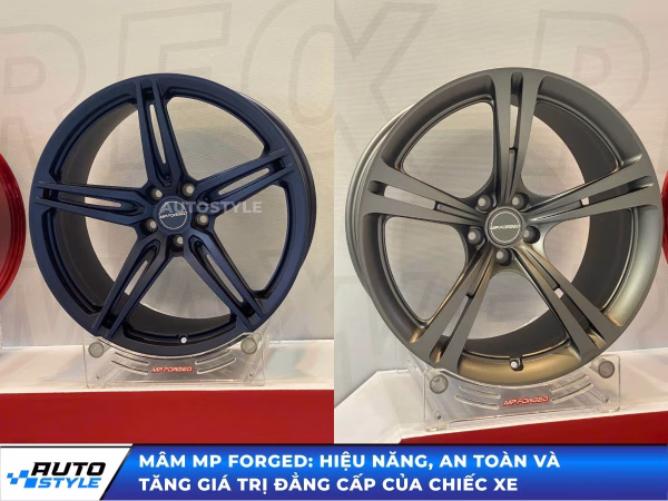 Mâm Mp Forged: Hiệu Năng, An Toàn Và Tăng Giá Trị Đẳng Cấp Của Chiếc Xe