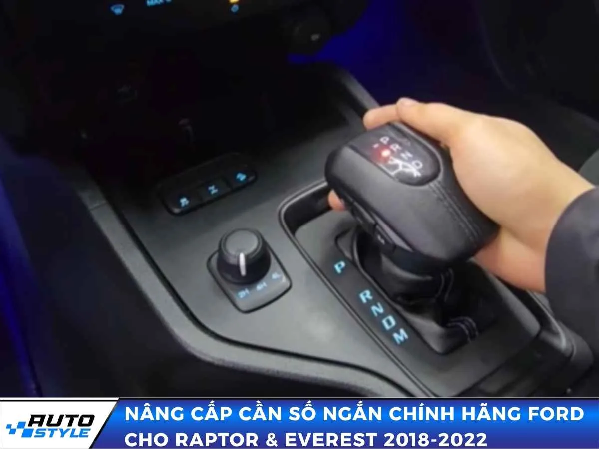 Nâng Cấp Cần Số Ngắn Chính Hãng Ford Cho Raptor & Everest 2018-2022