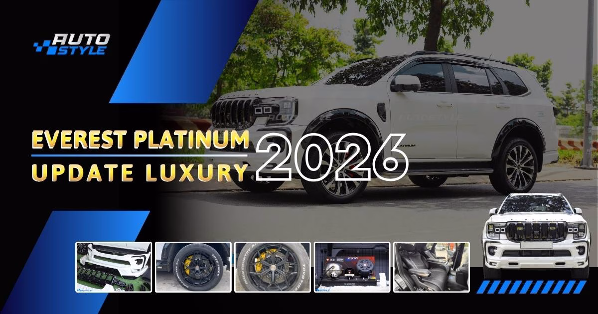 Nâng Cấp Everest Platinum Máy Xăng 2026 Thành Bản LUXURY