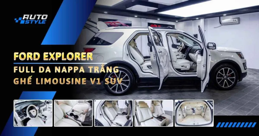 Nâng Cấp Nội Thất Ford Explorer Full Da Nappa Trắng Và Ghế Limousine V1 SUV