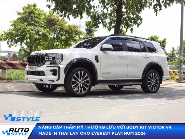 Nâng Cấp Thẩm Mỹ Thượng Lưu Với Body Kit Victor V4 made in Thai Lan Cho Everest Platinum 2026