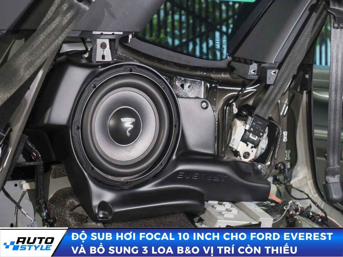 Độ Sub hơi Focal 10 Inch Cho Ford Everest và bổ sung 3 loa B&O Còn Thiếu