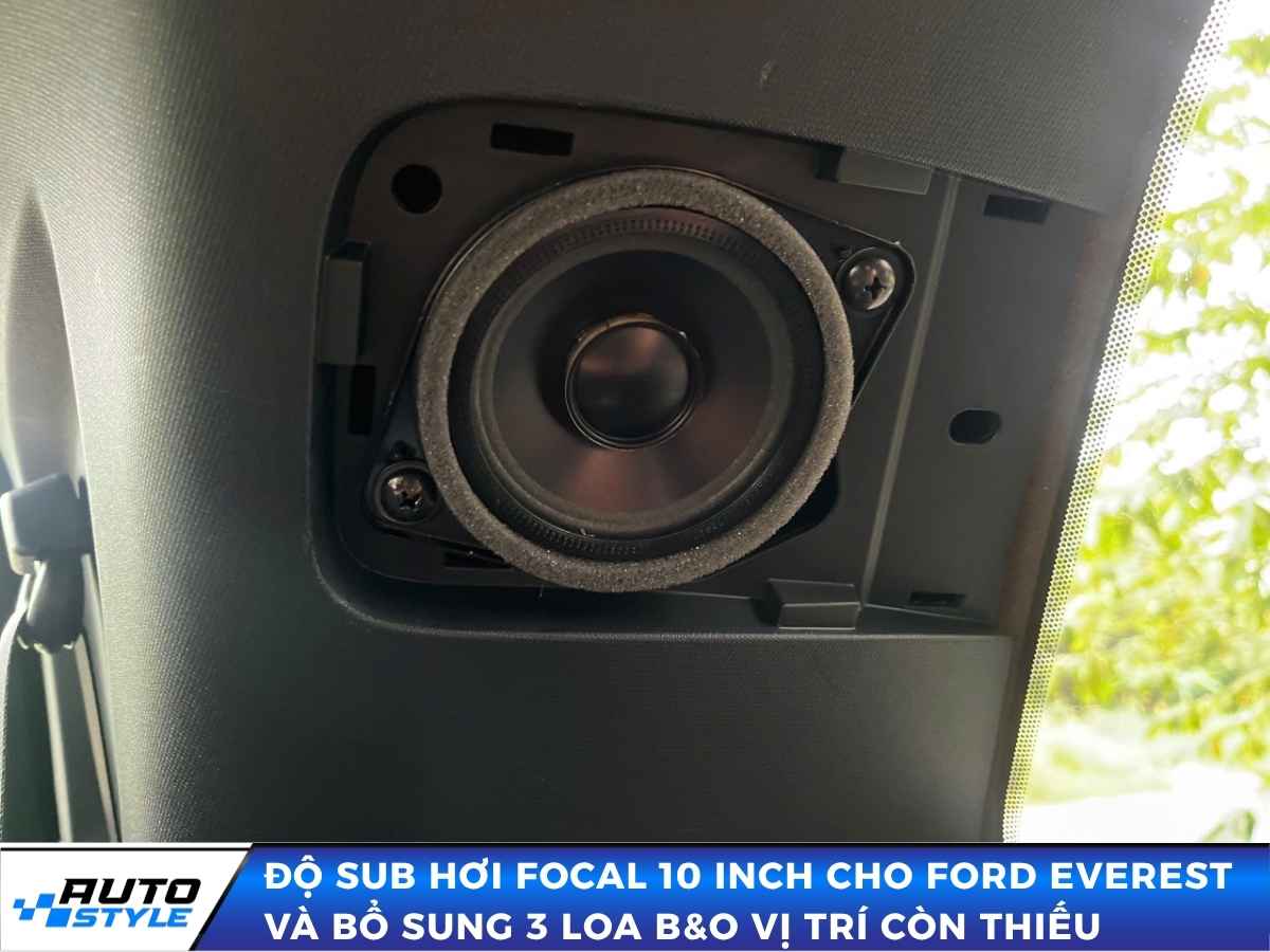 Độ Sub hơi Focal 10 Inch Cho Ford Everest và bổ sung 3 loa B&O Còn Thiếu