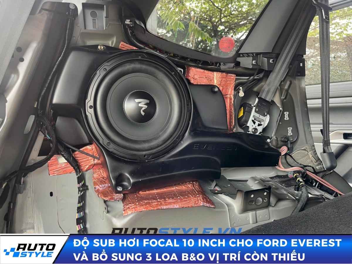 Độ Sub hơi Focal 10 Inch Cho Ford Everest và bổ sung 3 loa B&O Còn Thiếu