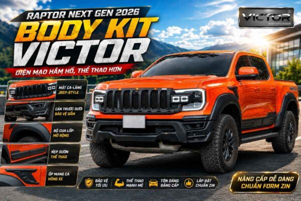 Body Kit Victor Cho Raptor Next Gen 2026 – 5 Điểm Nâng Cấp Tạo Nên Diện Mạo Khác Biệt