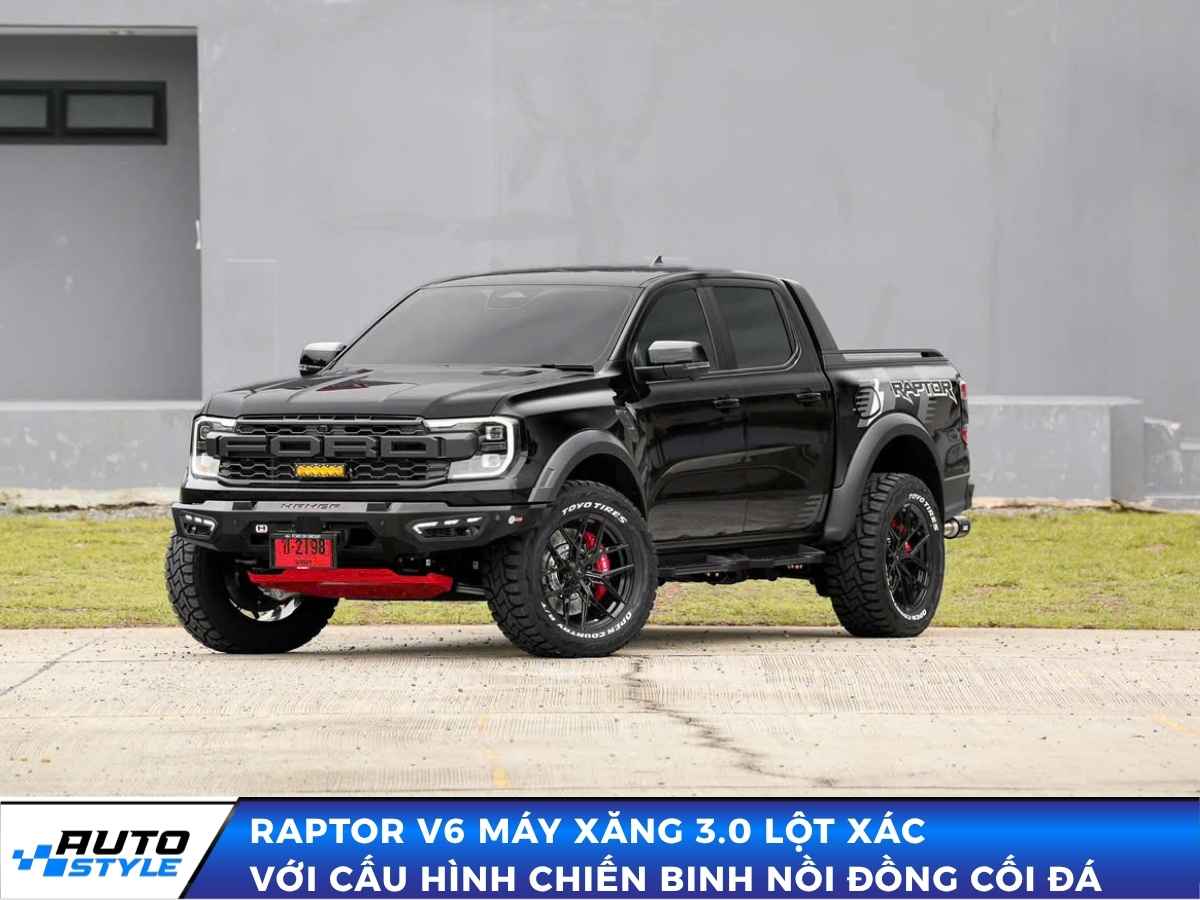 Raptor V6 Máy Xăng 3.0 Lột Xác Với Cấu Hình Chiến Binh Nồi Đồng Cối Đá