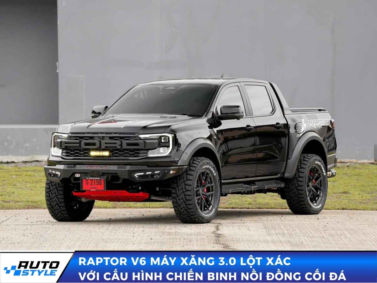 Raptor V6 Máy Xăng 3.0 Lột Xác Với Cấu Hình Chiến Binh Nồi Đồng Cối Đá