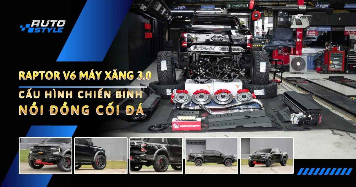Raptor V6 Máy Xăng 3.0 Lột Xác Với Cấu Hình Chiến Binh Nồi Đồng Cối Đá