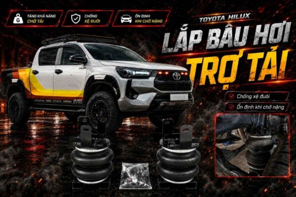 Toyota Hilux Lắp Bầu Hơi Trợ Tải Chống Xệ Đuôi Giữ Đuôi Xe Ổn Định Khi Chở Nặng