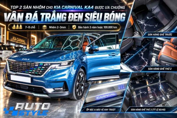Sàn Nhôm Vân Đá Trắng Đen Kia Carnival: Top 2 Được Ưa Chuộng, Khoang Xe Sang Như Limousine